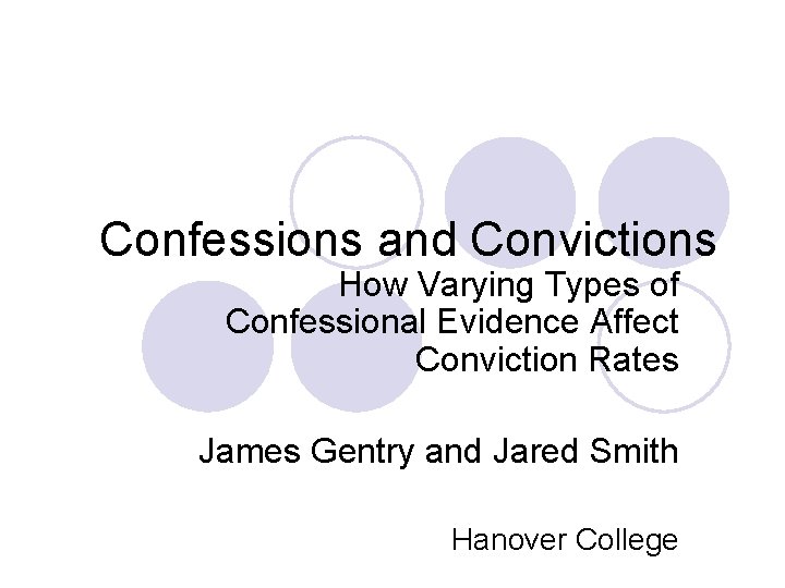 Confessions and Convictions How Varying Types of Confessional Evidence Affect Conviction Rates James Gentry