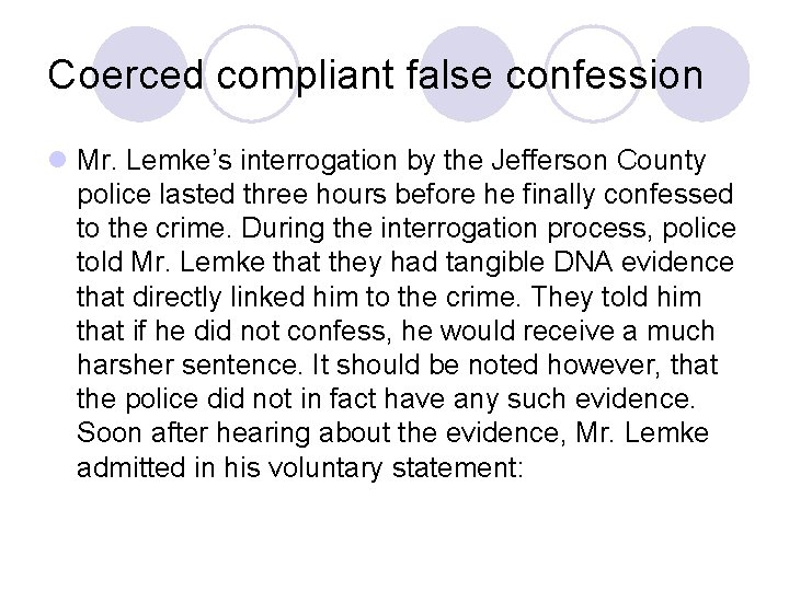 Coerced compliant false confession l Mr. Lemke’s interrogation by the Jefferson County police lasted