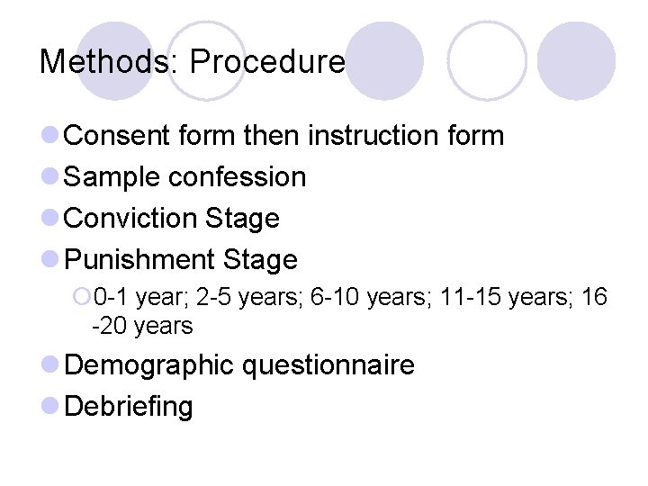 Methods: Procedure l Consent form then instruction form l Sample confession l Conviction Stage