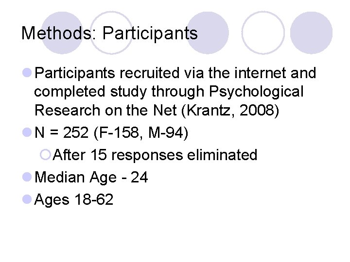 Methods: Participants l Participants recruited via the internet and completed study through Psychological Research