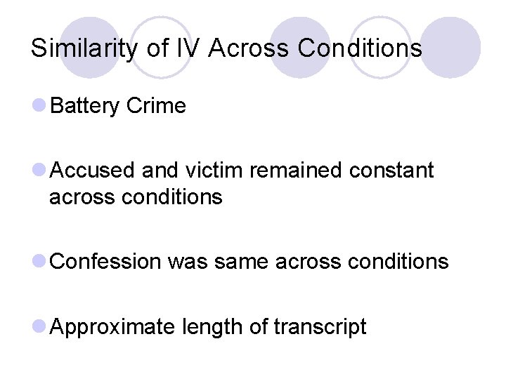 Similarity of IV Across Conditions l Battery Crime l Accused and victim remained constant