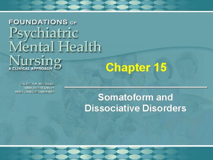 Chapter 15 Somatoform and Dissociative Disorders 