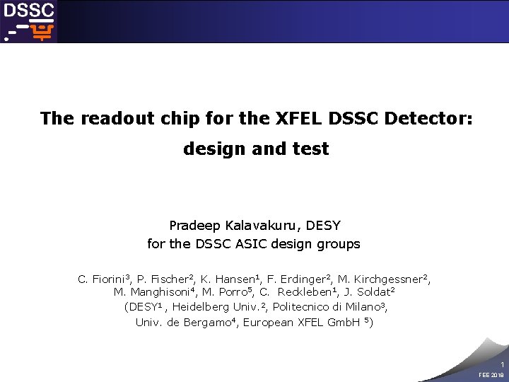 The readout chip for the XFEL DSSC Detector: design and test Pradeep Kalavakuru, DESY
