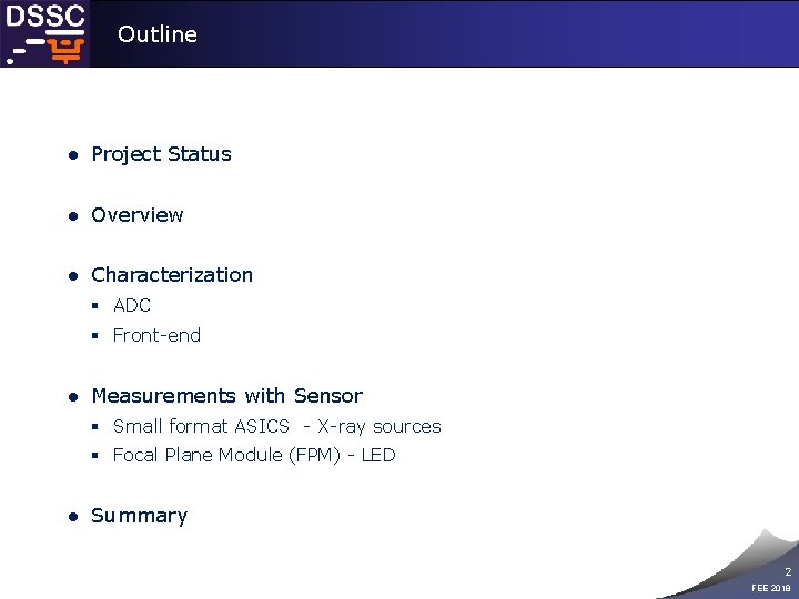 Outline ● Project Status ● Overview ● Characterization § ADC § Front-end ● Measurements