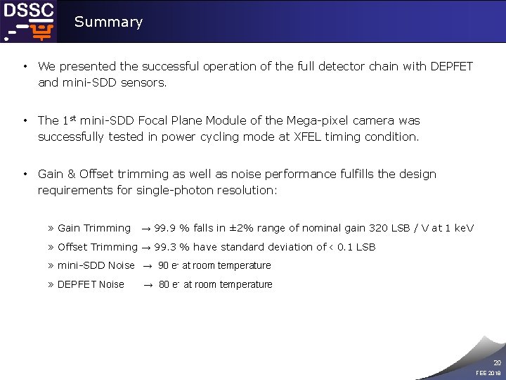 Summary • We presented the successful operation of the full detector chain with DEPFET