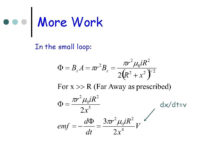 More Work In the small loop: dx/dt=v 