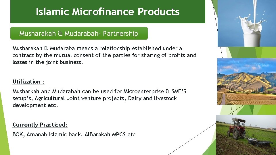 Islamic Microfinance Products Musharakah & Mudarabah- Partnership Musharakah & Mudaraba means a relationship established