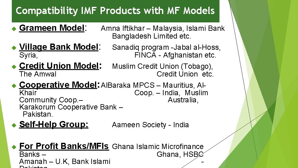 Compatibility IMF Products with MF Models Grameen Model: Village Bank Model: Sanadiq program -Jabal