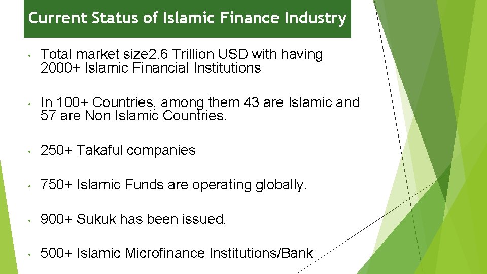 Current Status of Islamic Finance Industry • • Total market size 2. 6 Trillion