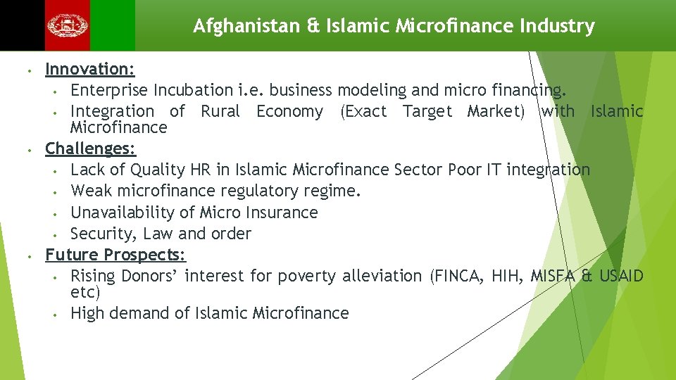Afghanistan & Islamic Microfinance Industry • • • Innovation: • Enterprise Incubation i. e.
