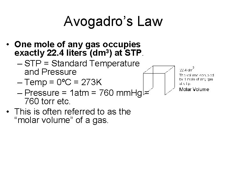Avogadro’s Law • One mole of any gas occupies exactly 22. 4 liters (dm