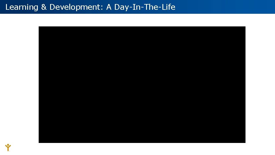 Learning & Development: A Day-In-The-Life 