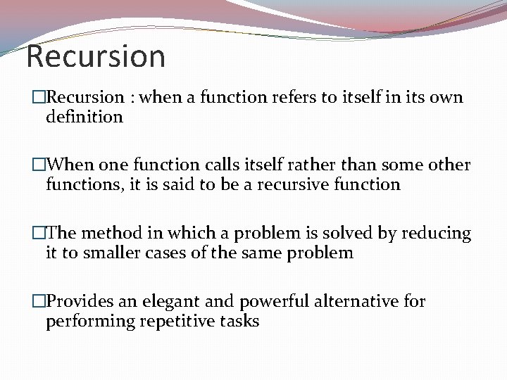Recursion �Recursion : when a function refers to itself in its own definition �When