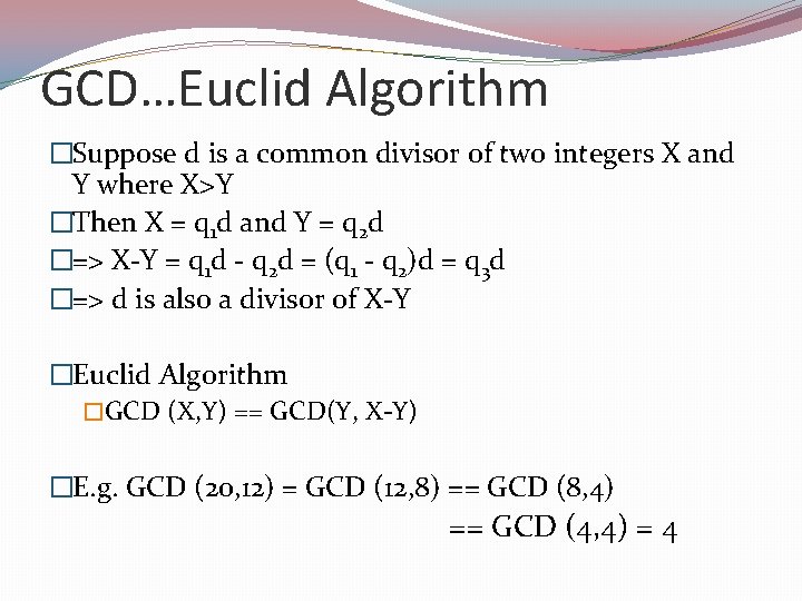 GCD…Euclid Algorithm �Suppose d is a common divisor of two integers X and Y