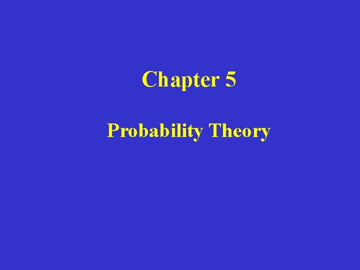Chapter 5 Probability Theory 