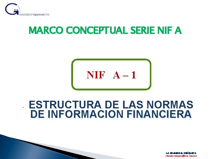 MARCO CONCEPTUAL SERIE NIF A • • NIF AA–– 11 NIF ESTRUCTURA DE LAS