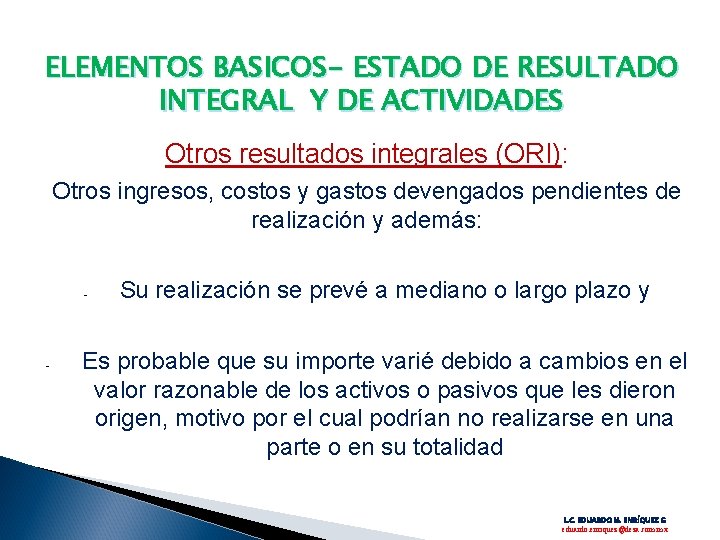 ELEMENTOS BASICOS- ESTADO DE RESULTADO INTEGRAL Y DE ACTIVIDADES Otros resultados integrales (ORI): Otros