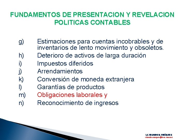 FUNDAMENTOS DE PRESENTACION Y REVELACION POLITICAS CONTABLES g) h) i) j) k) l) m)