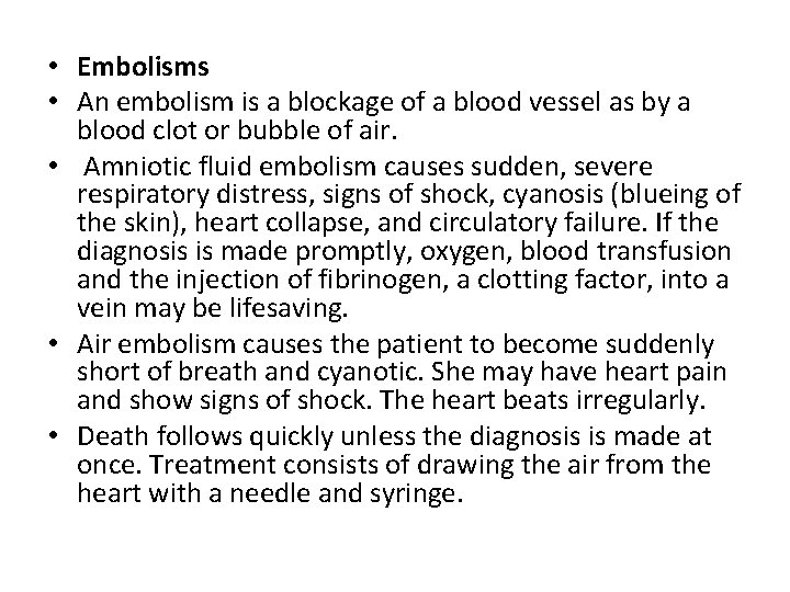  • Embolisms • An embolism is a blockage of a blood vessel as