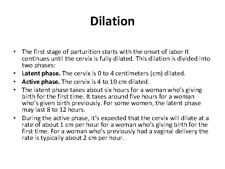 Dilation • The first stage of parturition starts with the onset of labor It