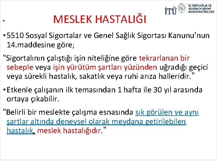  • MESLEK HASTALIĞI • 5510 Sosyal Sigortalar ve Genel Sağlık Sigortası Kanunu’nun 14.