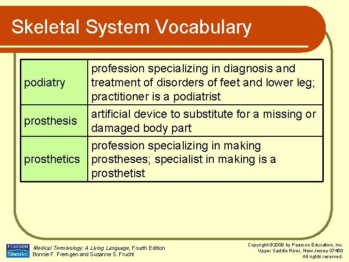 Skeletal System Vocabulary podiatry prosthesis profession specializing in diagnosis and treatment of disorders of