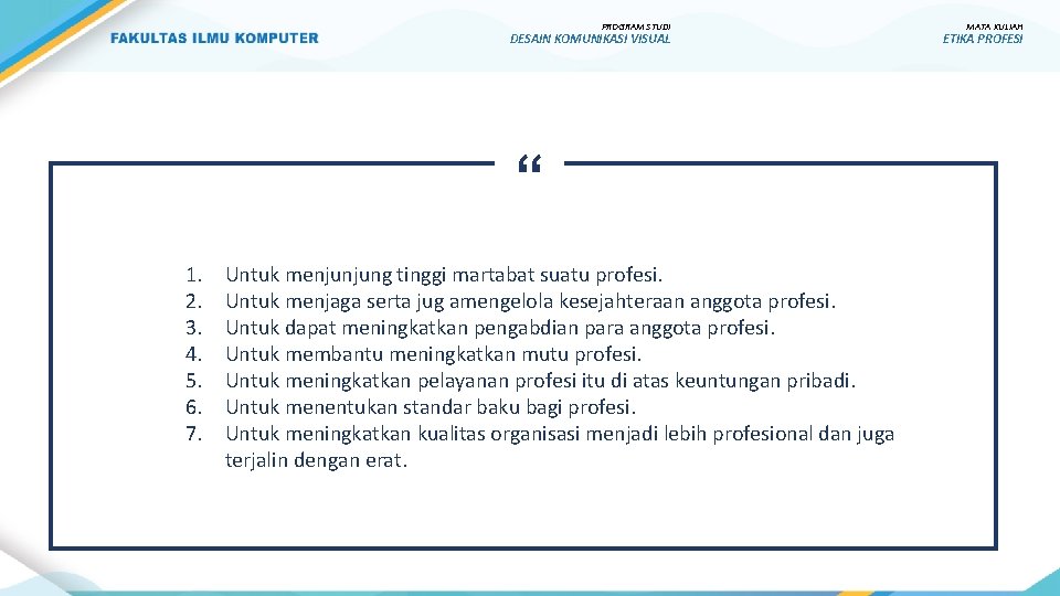 PROGRAM STUDI DESAIN KOMUNIKASI VISUAL “ 1. 2. 3. 4. 5. 6. 7. Untuk PROGRAM STUDI DESAIN KOMUNIKASI VISUAL “ 1. 2. 3. 4. 5. 6. 7. Untuk