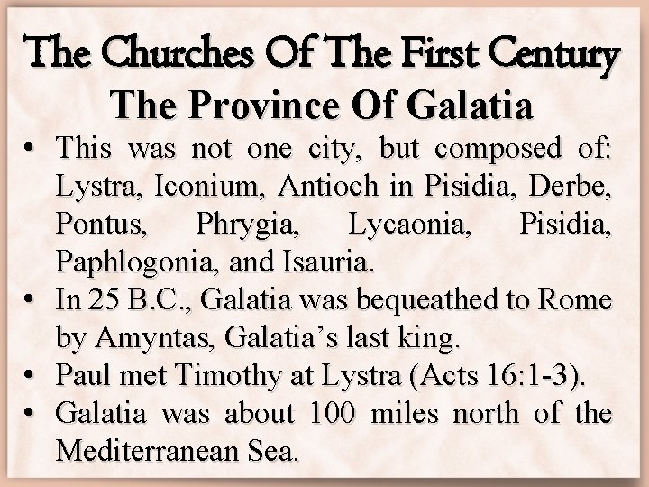 The Churches Of The First Century The Province Of Galatia • This was not