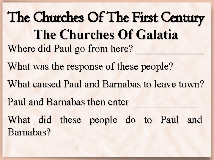 The Churches Of The First Century The Churches Of Galatia Where did Paul go