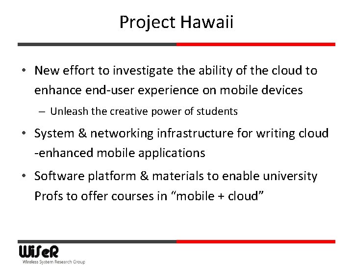 Project Hawaii • New effort to investigate the ability of the cloud to enhance