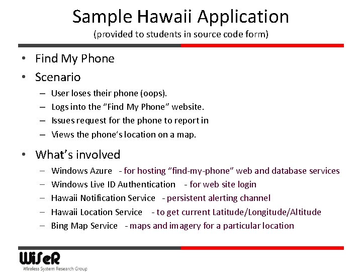 Sample Hawaii Application (provided to students in source code form) • Find My Phone