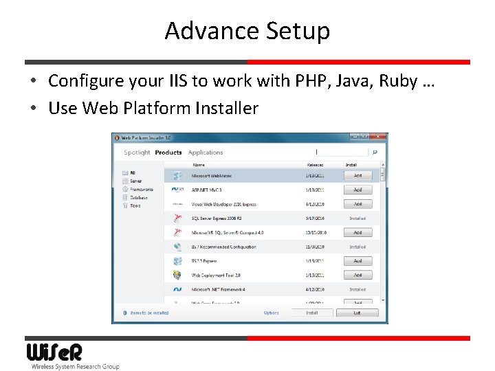 Advance Setup • Configure your IIS to work with PHP, Java, Ruby … •