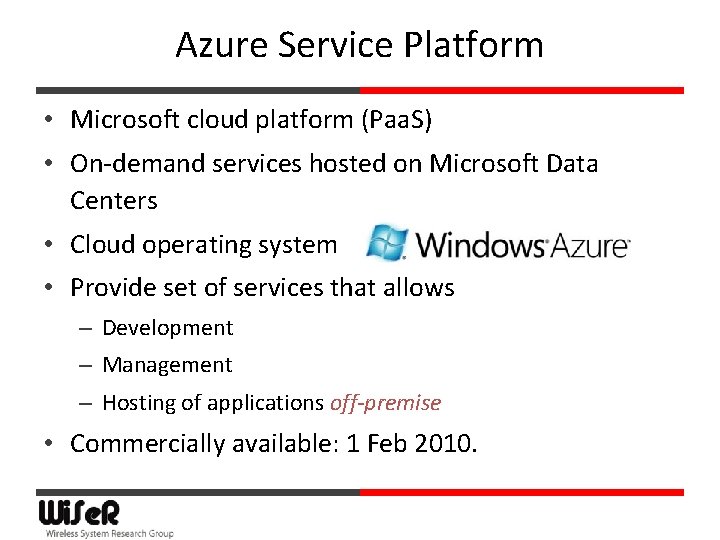 Azure Service Platform • Microsoft cloud platform (Paa. S) • On-demand services hosted on