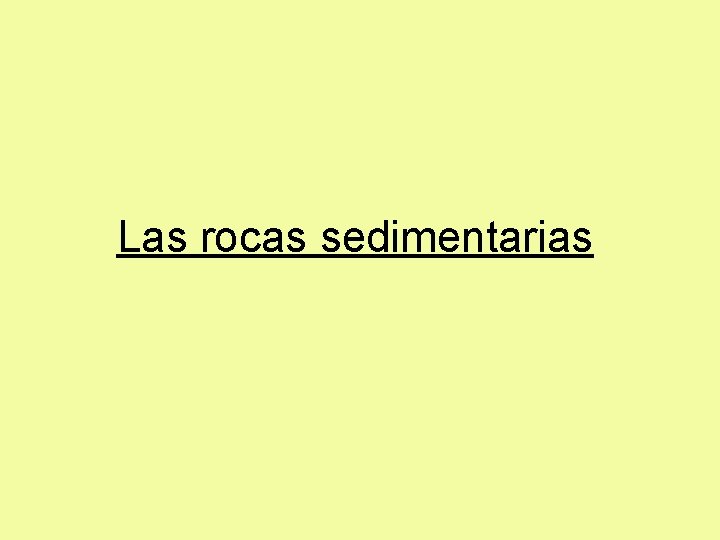 Las rocas sedimentarias 