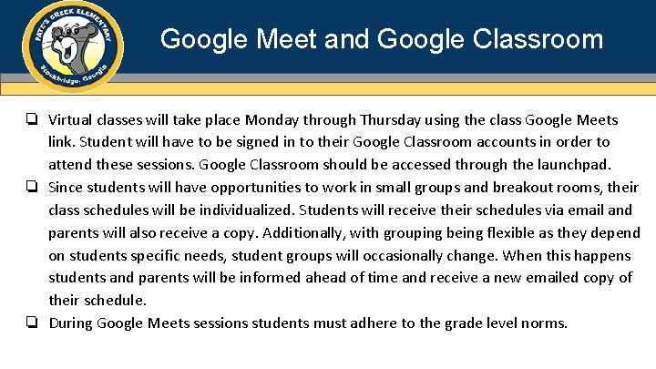 Google Meet and Google Classroom ❏ Virtual classes will take place Monday through Thursday