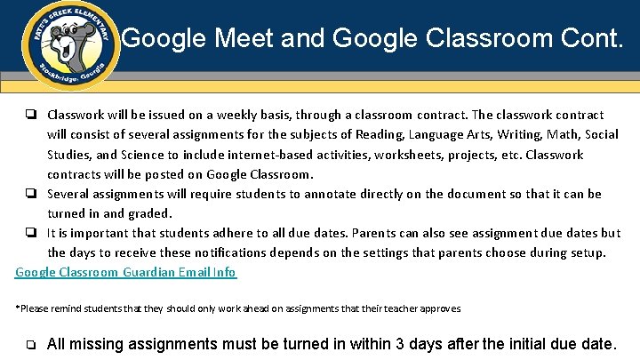 Google Meet and Google Classroom Cont. ❏ Classwork will be issued on a weekly