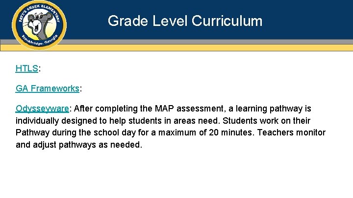 Grade Level Curriculum HTLS: GA Frameworks: Odysseyware: After completing the MAP assessment, a learning