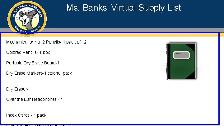 Ms. Banks’ Virtual Supply List Mechanical or No. 2 Pencils- 1 pack of 12