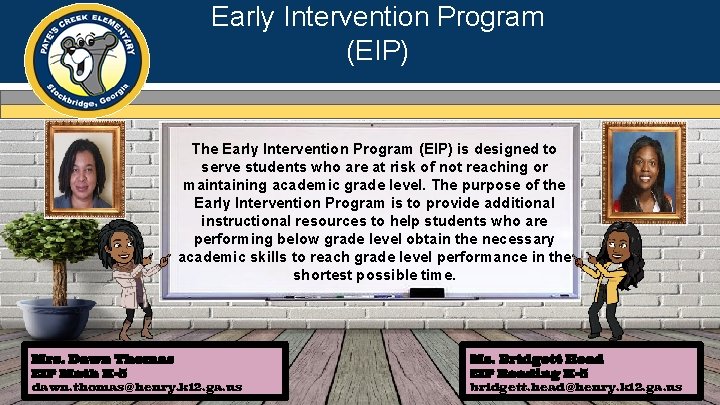 Early Intervention Program (EIP) The Early Intervention Program (EIP) is designed to serve students