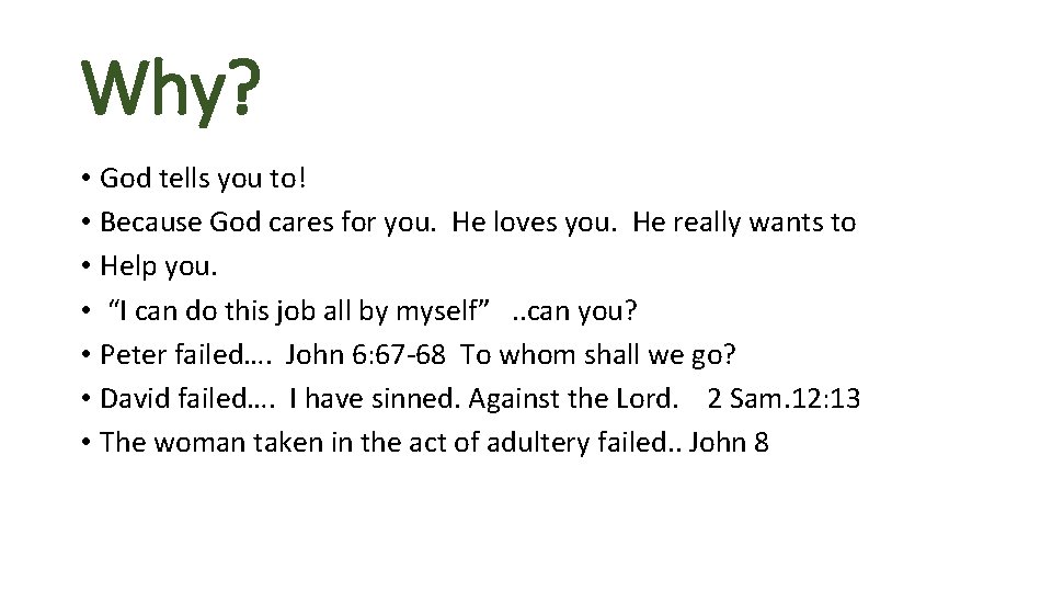 Why? • God tells you to! • Because God cares for you. He loves Why? • God tells you to! • Because God cares for you. He loves