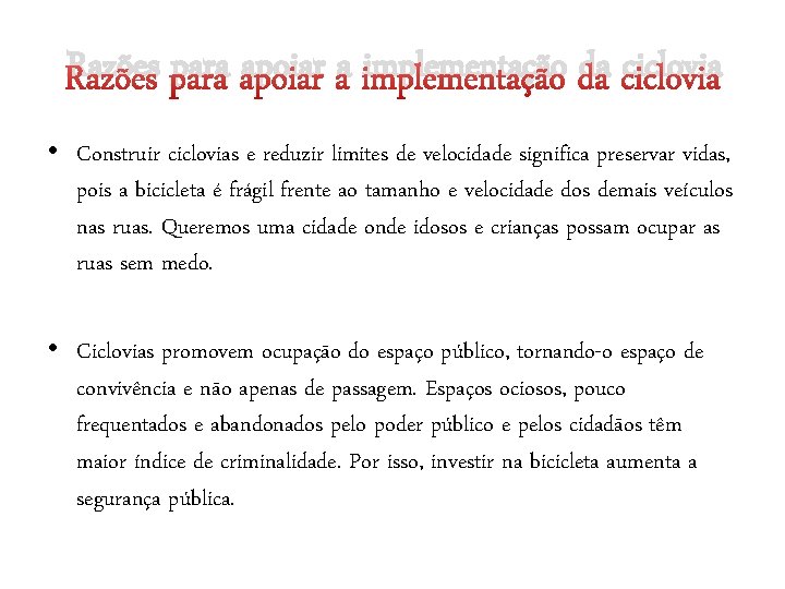 Razões para apoiar a implementação da ciclovia • Construir ciclovias e reduzir limites de Razões para apoiar a implementação da ciclovia • Construir ciclovias e reduzir limites de