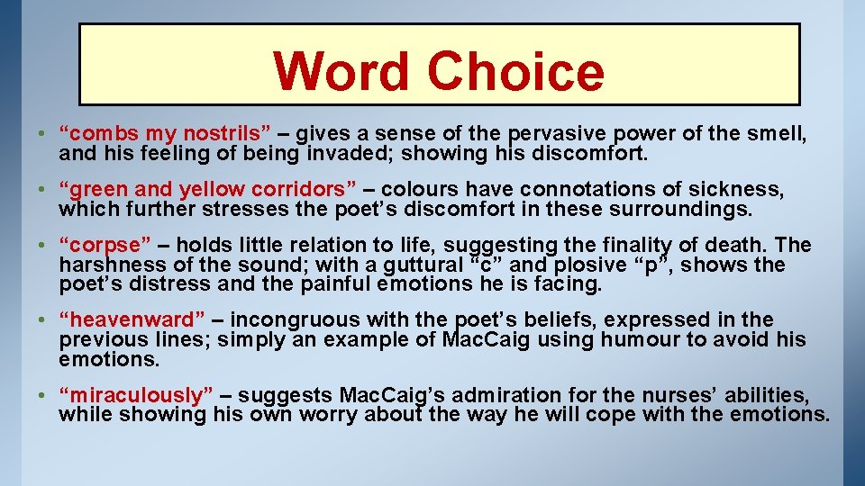 Word Choice • “combs my nostrils” – gives a sense of the pervasive power