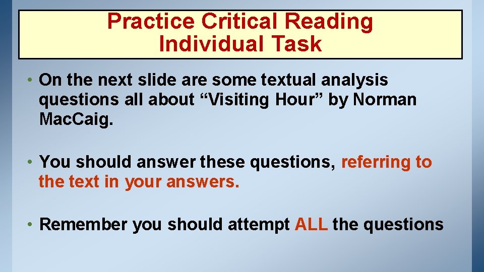 Practice Critical Reading Individual Task • On the next slide are some textual analysis