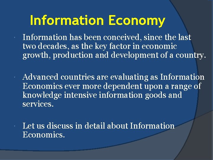 Information Economy Information has been conceived, since the last two decades, as the key