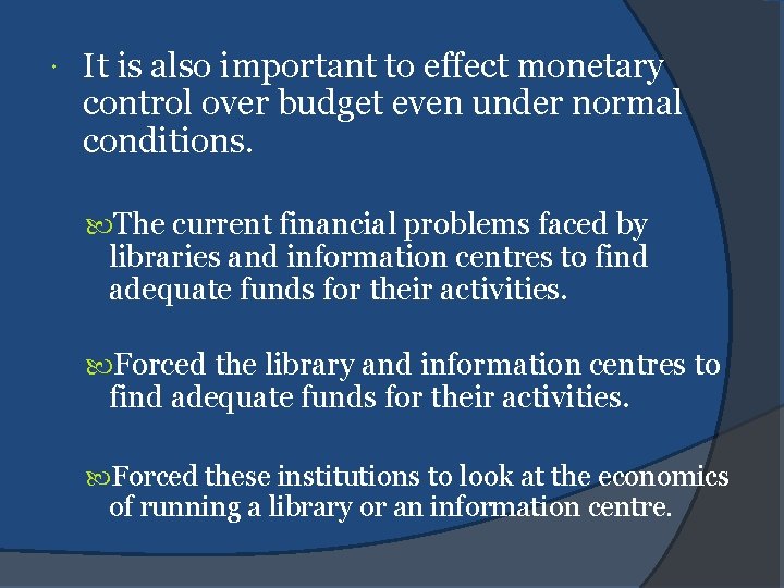  It is also important to effect monetary control over budget even under normal