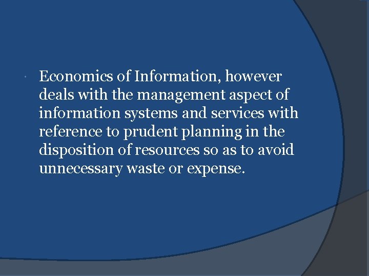  Economics of Information, however deals with the management aspect of information systems and