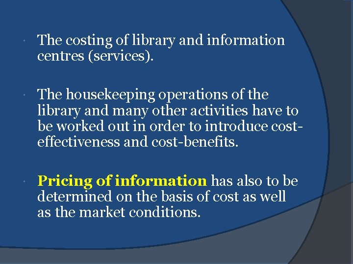  The costing of library and information centres (services). The housekeeping operations of the