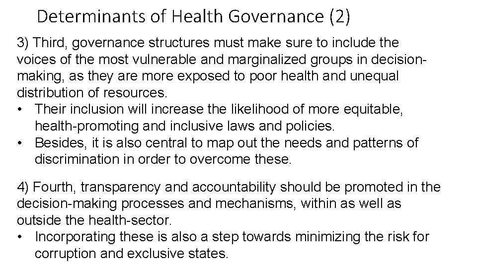 Determinants of Health Governance (2) 3) Third, governance structures must make sure to include