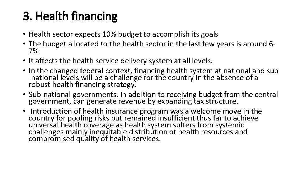 3. Health financing • Health sector expects 10% budget to accomplish its goals •