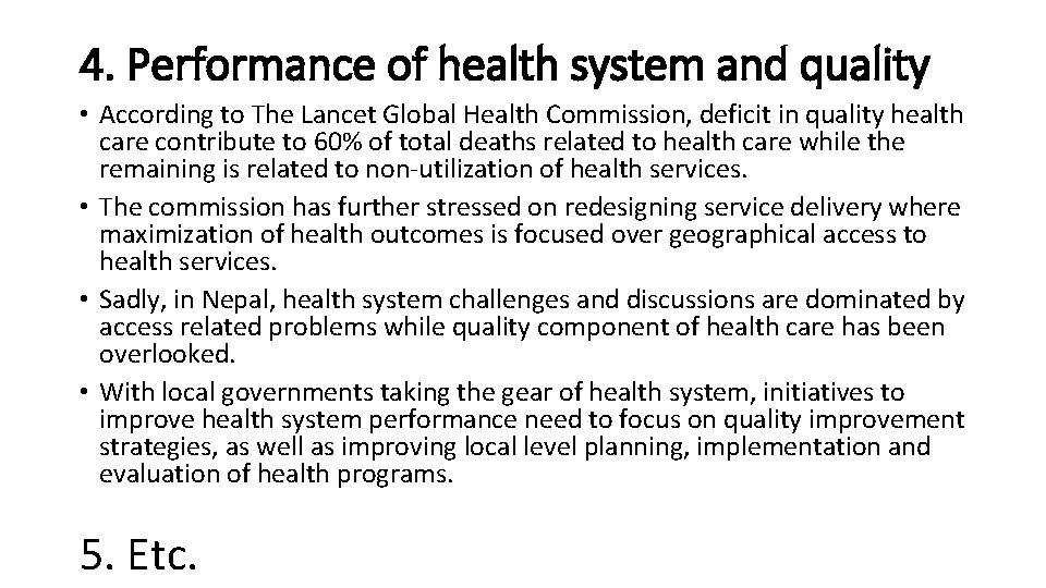 4. Performance of health system and quality • According to The Lancet Global Health